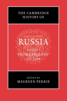 Cambridge History of Russia: Volume 1, From Early Rus' to 1689