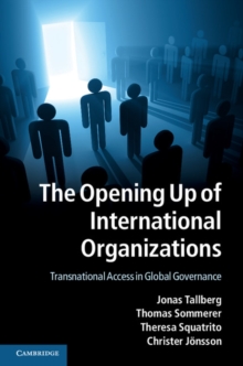 The Opening Up of International Organizations: Transnational Access in Global Governance