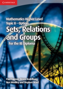 Image for Mathematics Higher Level for the IB Diploma Option Topic 8 Sets, Relations and Groups