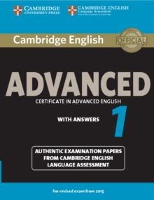 Cambridge English Advanced 1 for Revised Exam from 2015 Student’s Book with Answers: Authentic Examination Papers from Cambridge English Language Assessment