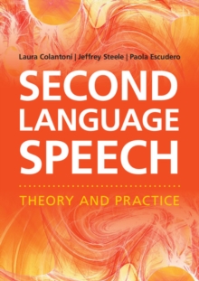 Second Language Speech: Theory and Practice