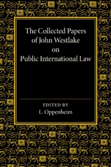 Collected Papers of John Westlake on Public International Law