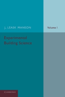 Image for Experimental Building Science: Volume 1, Introduction to Science as Applied in Building
