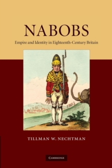 Image for Nabobs  : empire and identity in eighteenth-century Britain