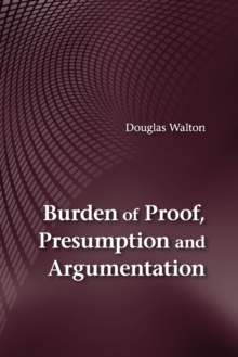 Burden of Proof, Presumption and Argumentation