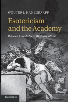 Esotericism and the Academy: Rejected Knowledge in Western Culture