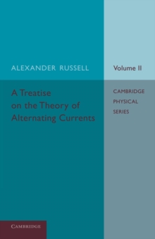 Treatise on the Theory of Alternating Currents: Volume 2