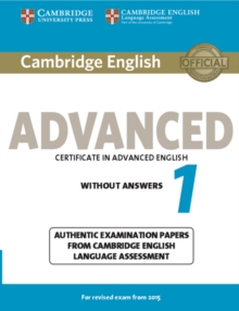 Cambridge English Advanced 1 for Revised Exam from 2015 Student’s Book without Answers: Authentic Examination Papers from Cambridge English Language Assessment