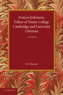 Image for Francis Jenkinson, Fellow of Trinity College Cambridge and University Librarian