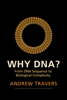 Image for Why DNA?  : from DNA sequence to biological complexity
