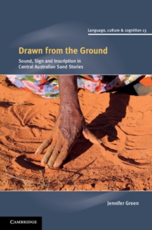 Image for Drawn from the ground: sound, sign and inscription in Central Australian sand stories