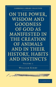 Image for On the Power, Wisdom and Goodness of God as Manifested in the Creation of Animals and in their History, Habits and Instincts 2 Volume Paperback Set