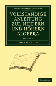 Image for Vollstandige Anleitung zur Niedern und Hohern Algebra