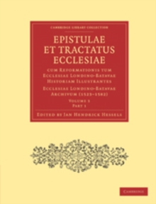Image for Epistulae et Tractatus Ecclesiae cum Reformationis tum Ecclesiae Londino-Batavae Historiam Illustrantes 5 Part Set : Ecclesiae Londino-Batavae Archivum