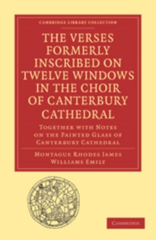 Verses Formerly Inscribed on Twelve Windows in the Choir of Canterbury Cathedral