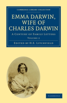 Image for Emma Darwin, Wife of Charles Darwin : A Century of Family Letters