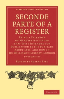 Image for Seconde Parte of a Register 2 Volume Paperback Set : Being a Calendar of Manuscripts under that Title Intended for Publication by the Puritans about 1593, and now in Dr Williams's Library, London