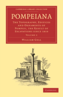 Image for Pompeiana : The Topography, Edifices and Ornaments of Pompeii, the Result of Excavations Since 1819