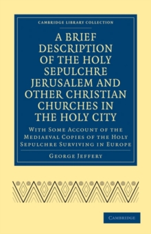 Brief Description of the Holy Sepulchre Jerusalem and Other Christian Churches in the Holy City