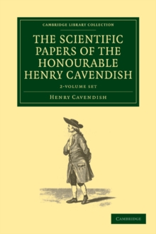 Image for The Scientific Papers of the Honourable Henry Cavendish, F. R. S. 2 Volume Set