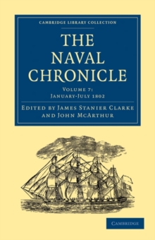 Image for The Naval Chronicle: Volume 7, January–July 1802