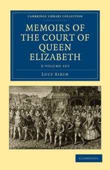 Image for Memoirs of the Court of Queen Elizabeth 2 Volume Set