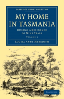 Image for My Home in Tasmania : During a Residence of Nine Years