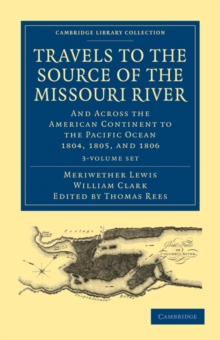 Image for Travels of the Source of the Missouri River and Across the American Continent to the Pacific Ocean 3 Volume Set