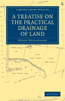 Treatise on the Practical Drainage of Land