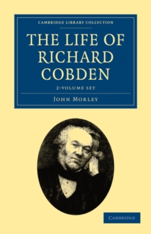 Image for The Life of Richard Cobden 2 Volume Set