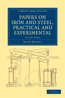 Papers on Iron and Steel, Practical and Experimental 2 Part Set