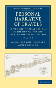 Image for Personal Narrative of Travels to the Equinoctial Regions of the New Continent : During the Years 1799-1804