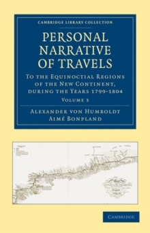 Image for Personal Narrative of Travels to the Equinoctial Regions of the New Continent : During the Years 1799–1804