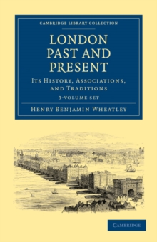 Image for London Past and Present 3 Volume Paperback Set : Its History, Associations, and Traditions