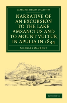 Image for Narrative of an Excursion to the Lake Amsanctus and to Mount Vultur in Apulia in 1834