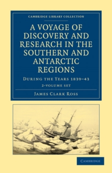 Image for A Voyage of Discovery and Research in the Southern and Antarctic Regions, during the Years 1839–43 2 Volume Set