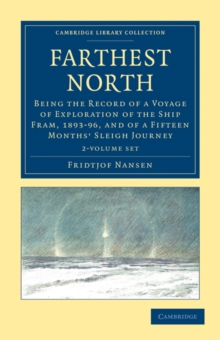 Image for Farthest North 2 Volume Set : Being the Record of a Voyage of Exploration of the Ship Fram, 1893-96, and of a Fifteen Months' Sleigh Journey