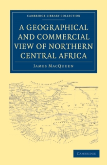 Geographical and Commercial View of Northern Central Africa