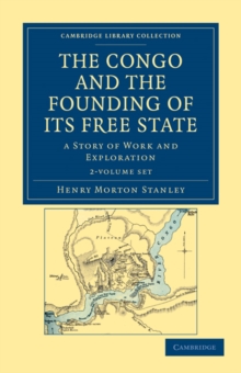 Congo and the Founding of its Free State 2 Volume Set