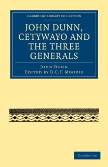 Image for John Dunn, Cetywayo and the Three Generals