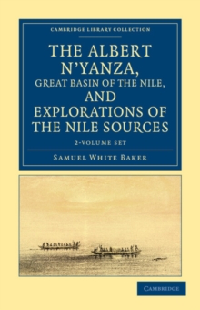 Image for The Albert N'yanza, Great Basin of the Nile, and Explorations of the Nile Sources 2 Volume Set