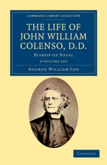 Image for The Life of John William Colenso, D.D. 2 Volume Set : Bishop of Natal