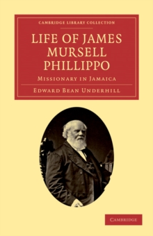 Life of James Mursell Phillippo