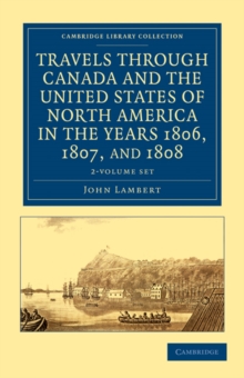 Image for Travels through Canada and the United States of North America in the Years 1806, 1807, and 1808 2 Volume Set