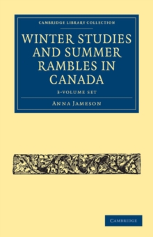 Image for Winter Studies and Summer Rambles in Canada 3 Volume Paperback Set