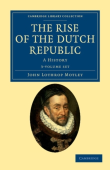 Image for The Rise of the Dutch Republic 3 Volume Set