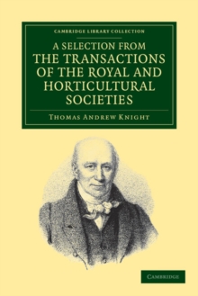 Image for A Selection from the Physiological and Horticultural Papers Published in the Transactions of the Royal and Horticultural Societies