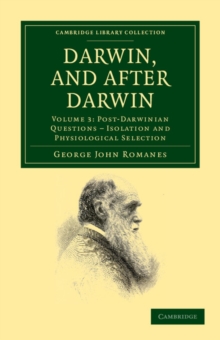 Image for Darwin, and after Darwin : An Exposition of the Darwinian Theory and Discussion of Post-Darwinian Questions