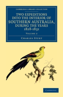 Image for Two Expeditions into the Interior of Southern Australia, during the Years 1828, 1829, 1830, and 1831
