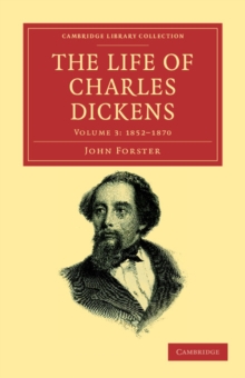 The Life of Charles Dickens 3 Volume Set The Life of Charles Dickens